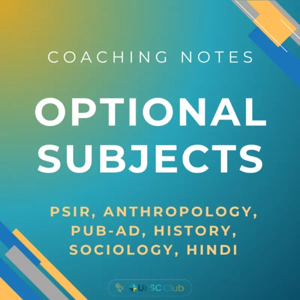 UPSC Optional Subject Coaching Notes PDF – PSIR, Anthropology, Public Administration, History, Sociology & Hindi | UPSC Club