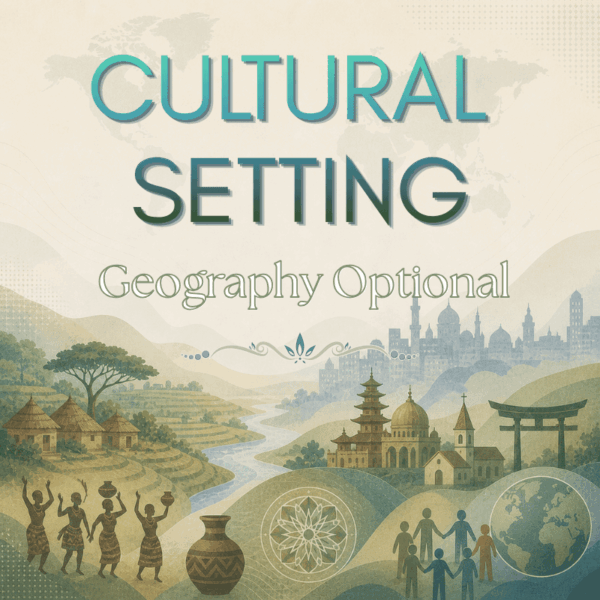 Cultural Setting | Geography Optional Notes