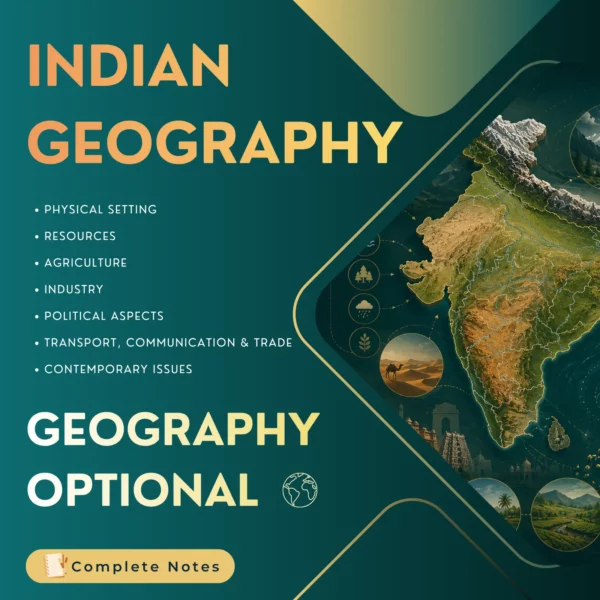 Indian Geography - Geography Optional Complete UPSC Notes - LotusArise IAS