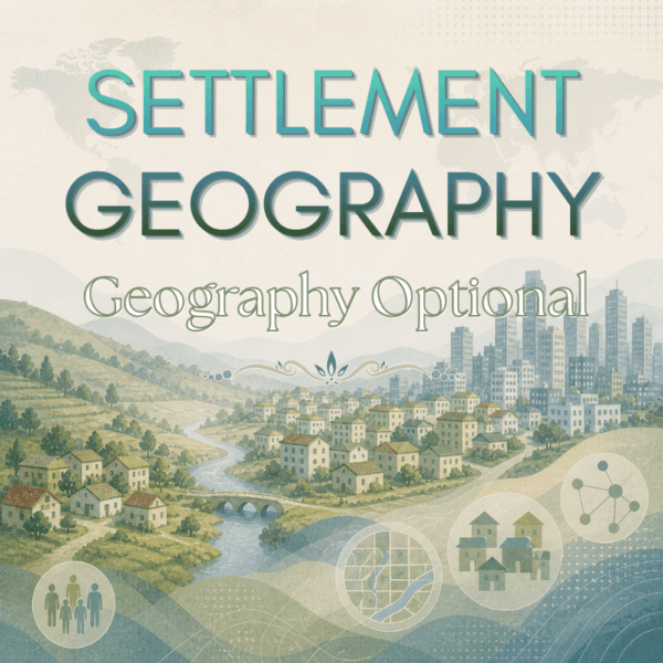Settlement Geography | Geography Optional Notes