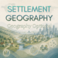 Settlement Geography | Geography Optional Notes
