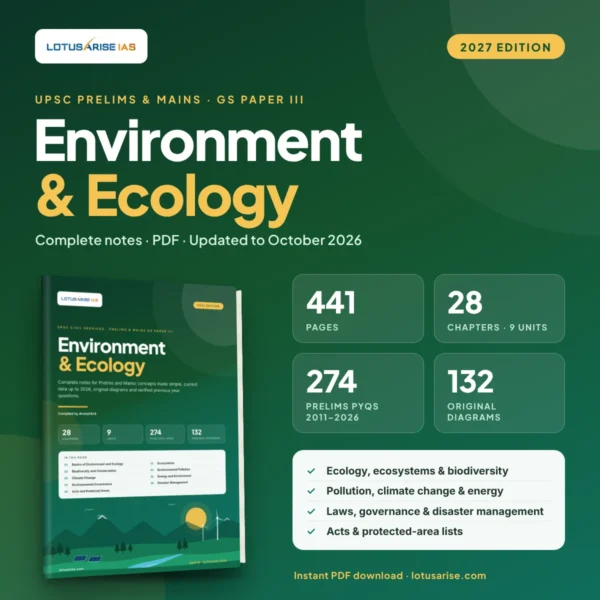 Environment and Ecology Notes for UPSC 2027 Edition - LotusArise IAS Environment and Ecology Notes for UPSC 2027 Edition - LotusArise IAS