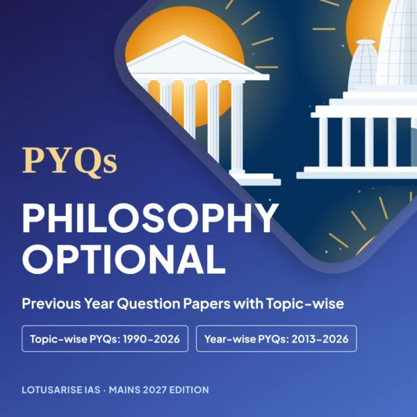 Philosophy Optional Question Papers with Topic-wise PYQs 1990-2026 and Year-wise 2013-2026, LotusArise IAS